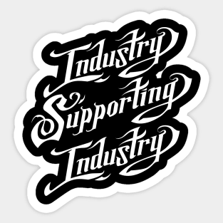 industry supporting industry Sticker